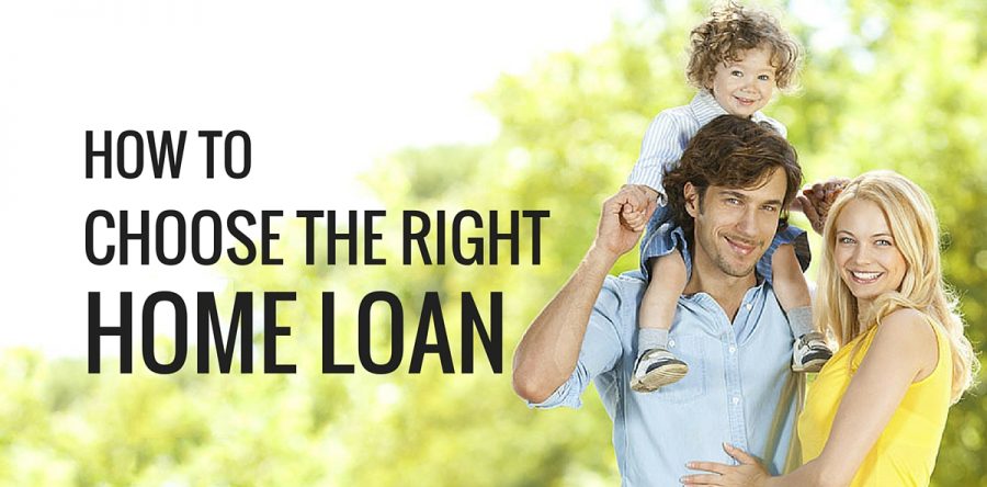 How to Choose the Right Home Loan